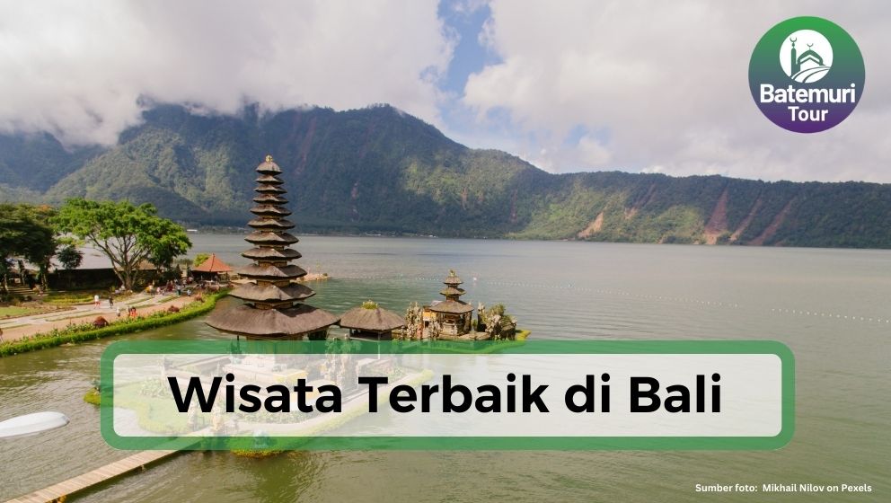 10 Wisata Terbaik di Bali, Dapatkan Ketenangan Tak Tertandingi